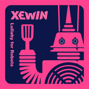 Album Lullaby For Robots from Xewin