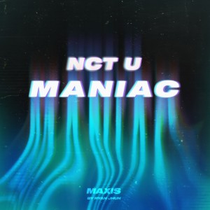 อัลบัม MAXIS BY RYAN JHUN Pt. 1-Maniac ศิลปิน NCT U