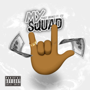 Dengarkan My Squad (feat. Stu) (Explicit) lagu dari Pauly Bronco dengan lirik