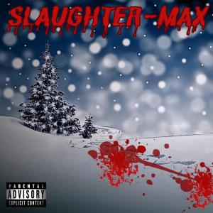 Intensce Spit Persona的專輯Slaughter-Max (Explicit)