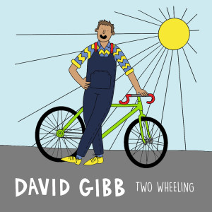 Album Two Wheeling oleh David Gibb