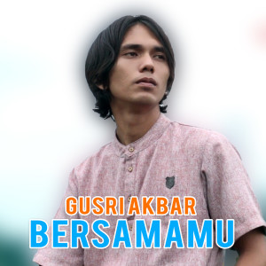 Album Bersamamu (Warkah cinta 2) oleh Gusri Akbar