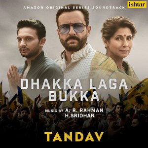 收听A. R. Rahman的Dhakka Laga Bukka (From "Tandav")歌词歌曲
