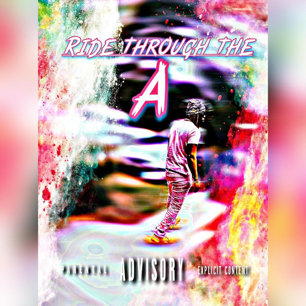 Ride Through The “A” (Explicit)