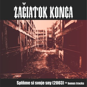 อัลบัม Splňme si svoje sny 2003 (bonus tracks) ศิลปิน Začiatok Konca