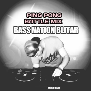 Dengarkan lagu Ping Pong Battle Mix nyanyian Bass Nation Blitar dengan lirik