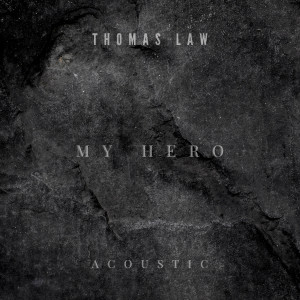 Thomas Law的專輯My Hero (Acoustic)
