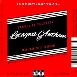 收聽Danger De Talented的Letagwa Anthem (feat. Jeep Jack ZA & Teeblow)歌詞歌曲
