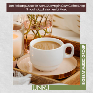 Album Jazz Relaxing Music for Work, Studying in Cozy Coffee Shop | Smooth Jazz Instrumental Music from 