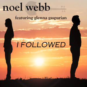 Dengarkan lagu I Followed nyanyian Noel Webb dengan lirik