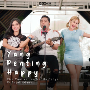 Dengarkan Yang Penting Happy lagu dari Fira Cantika dengan lirik