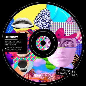 Album Smells Like Rhythm (Simon Field Remix) from Dean Mickoski