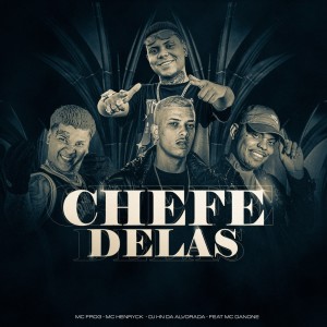 อัลบัม Chefe Delas (Explicit) ศิลปิน Mc Henryck