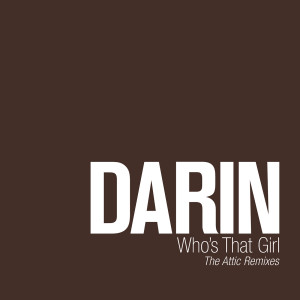 收聽Darin的Who's That Girl?歌詞歌曲