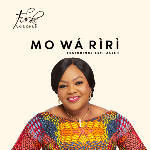 Listen to Mo Wá Rìrì song with lyrics from FUNKE AKINOKUN