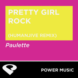 收聽Power Music Workout的Pretty Girl Rock (Humanjive Extended Remix)歌詞歌曲