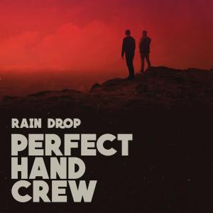 ดาวน์โหลดและฟังเพลง Rain Drop พร้อมเนื้อเพลงจาก Perfect Hand Crew