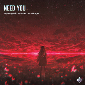 Listen to Need You song with lyrics from Synergetic Emotion