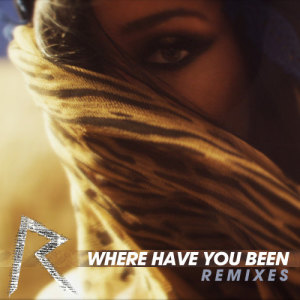 收聽Rihanna的Where Have You Been (Hardwell Club Mix)歌詞歌曲