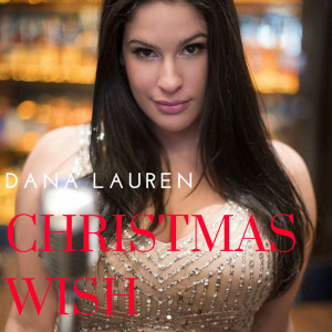 收聽Dana Lauren的Christmas Wish歌詞歌曲