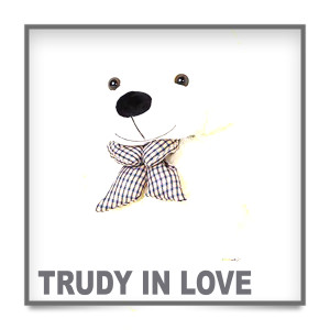 收听Emillie Nichols的Trudy in Love (Explicit)歌词歌曲