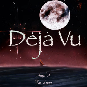 收聽Angel X的Deja Vu歌詞歌曲