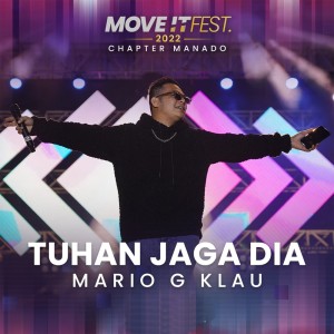 Listen to Tuhan Jaga Dia (Move It Fest 2022 Chapter Manado) song with lyrics from Mario G Klau