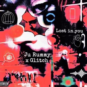 收聽Ju Rummy的Lost In You (feat. Glitch) (Explicit)歌詞歌曲