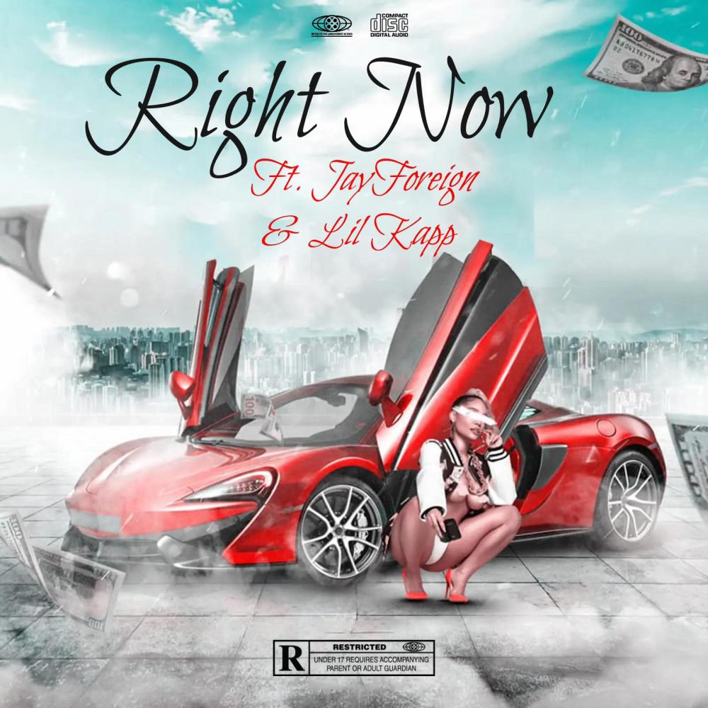 Right Now (feat. JayForeign & Lil Kapp) (Explicit)