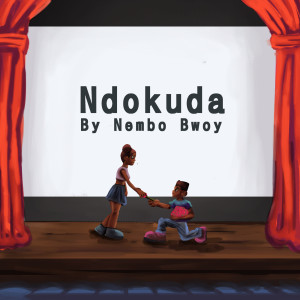 Listen to Ndokuda song with lyrics from Nembo Bwoy