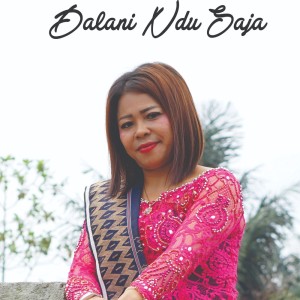 收聽DIKEN RECORD的Dalani Ndu Saja歌詞歌曲
