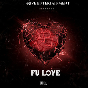 Listen to Fu Love (Explicit) song with lyrics from DJ 45ive