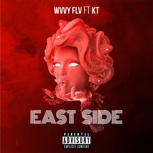 Wvvy Flv的專輯East Side (feat. KT) (Explicit)