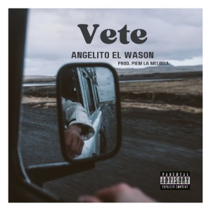 ดาวน์โหลดและฟังเพลง Vete พร้อมเนื้อเพลงจาก Angelito el Wason