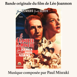 Album Le Chanteur de Minuit (Bande originale du film de Léo Joannon, avec Jean Lumiere, Yvette Lebon, Saturnin Fabre et Alerme) from Paul Misraki