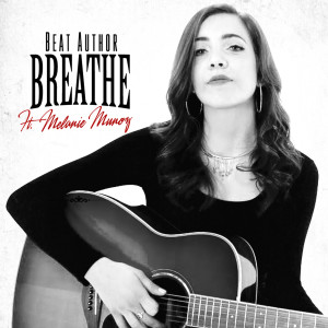 ดาวน์โหลดและฟังเพลง Breathe (feat. Melanie Munoz) พร้อมเนื้อเพลงจาก Beat Author