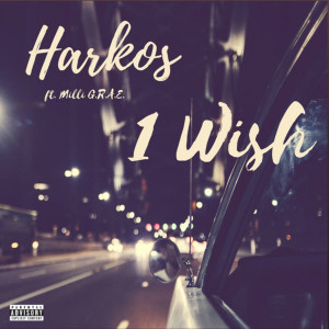 收聽Harkos的1 Wish (Explicit)歌詞歌曲