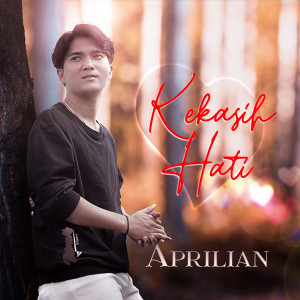 Dengarkan Kekasih Hati lagu dari Aprilian dengan lirik
