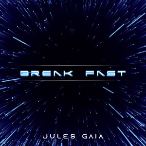 Jules Gaia的專輯Break Fast