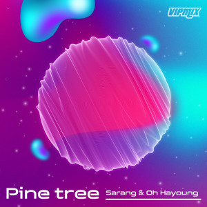 Dengarkan lagu Pine Tree (Extended Mix) nyanyian Sarang dengan lirik