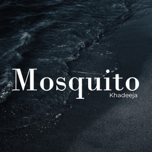 Mosquito dari Khadeeja
