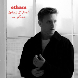 Listen to What I Feel Is Love song with lyrics from Etham