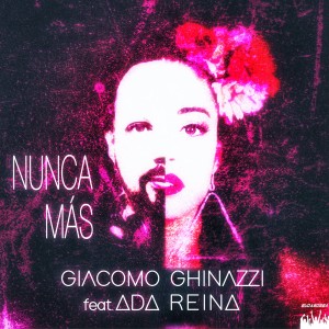 收聽Giacomo Ghinazzi的Nunca Más歌詞歌曲
