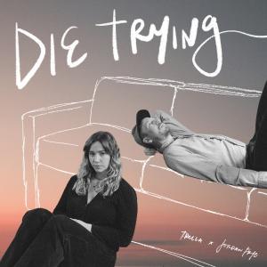 Dengarkan Die Trying lagu dari Jordan Frye dengan lirik