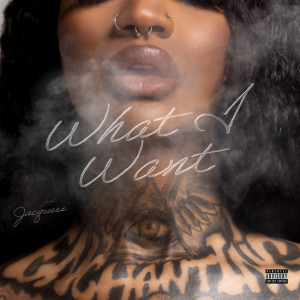 Enchanting的專輯What I Want (feat. Jacquees) (Explicit)