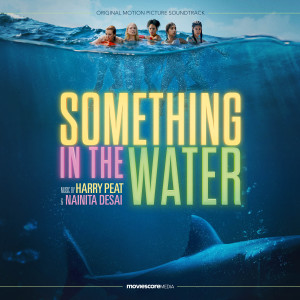 Harry Peat的專輯Something in the Water (Original Motion Picture Soundtrack)