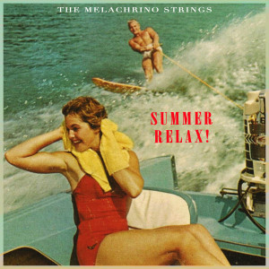 Album Summer Relax! from The Melachrino Strings