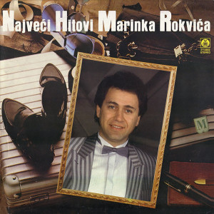Album Najveći hitovi Marinka Rokvića from Marinko Rokvić