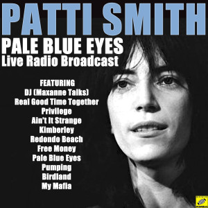 Dengarkan DJ (Maxanne Talks) (Live) lagu dari Patti Smith dengan lirik