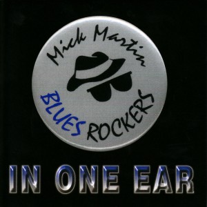 Mick Martin And The Blues Rockers的專輯In One Ear